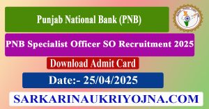 Punjab National Bank PNB Specialist Officer SO Recruitment 2025 Download Admit Card for 350 Post